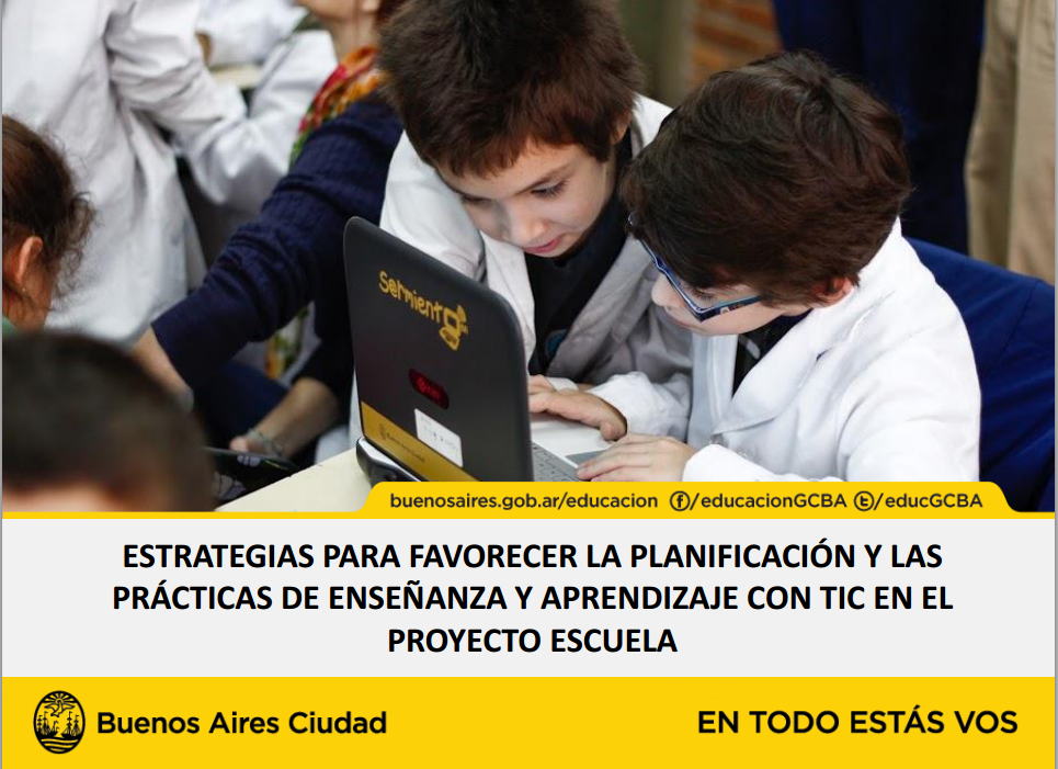 Estrategia para favorecer la planificación y las prácticas de enseñanza y aprendizaje con TIC en el Proyecto Escuela