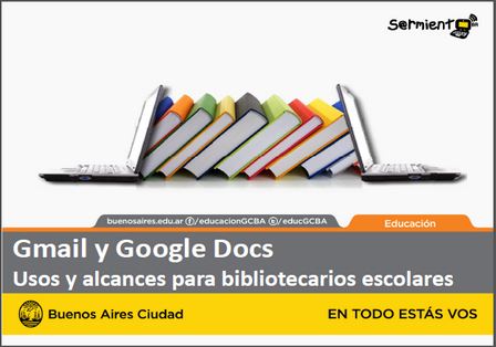 Gmail y Google Docs. Usos y alcances para bibliotecarios escolares