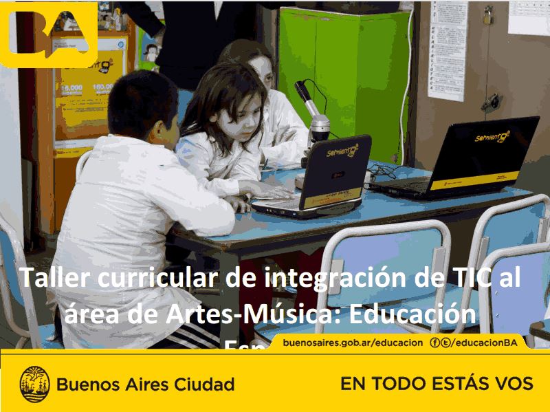 Taller curricular de integración de TIC al área de Artes- Música: Educación Especial