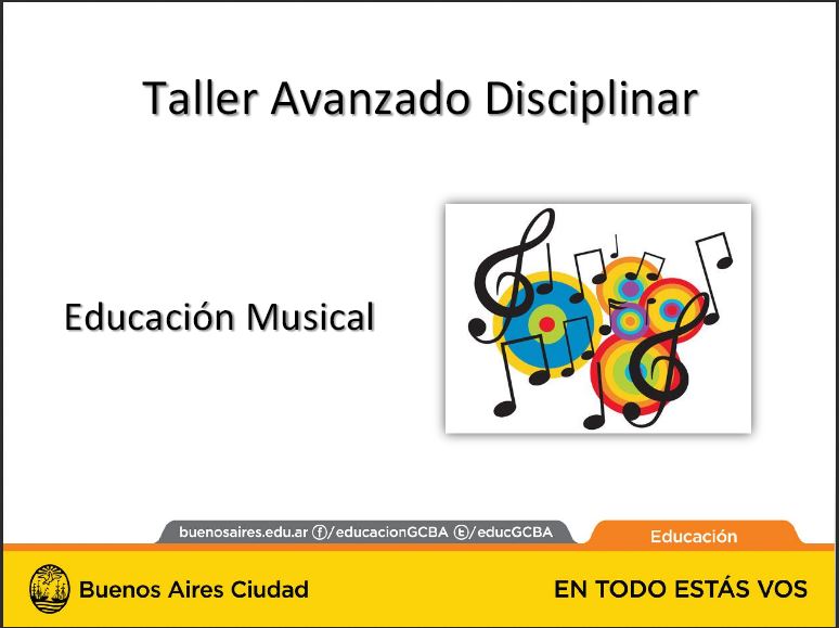 Taller avanzado disciplinar. Educación Musical