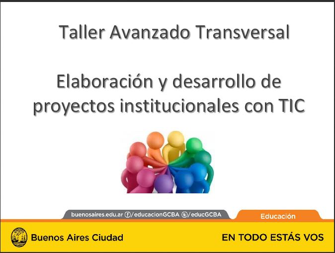 Taller avanzado Transversal. Elaboración y desarrollo de proyectos institucionales con TIC